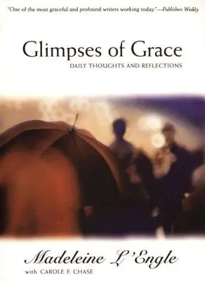 Les éclats de la grâce : Pensées et réflexions quotidiennes - Glimpses of Grace: Daily Thoughts and Reflections