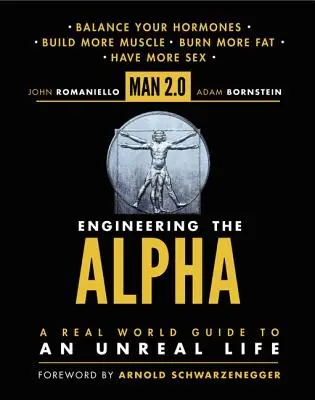 L'homme 2.0 : L'ingénierie de l'alpha : Un guide du monde réel pour une vie irréelle - Man 2.0: Engineering the Alpha: A Real World Guide to an Unreal Life