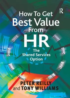 Comment tirer le meilleur parti des ressources humaines : L'option des services partagés - How to Get Best Value from HR: The Shared Services Option