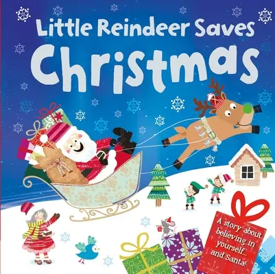 Le petit renne sauve Noël : Livre en carton matelassé - Little Reindeer Saves Christmas: Padded Board Book