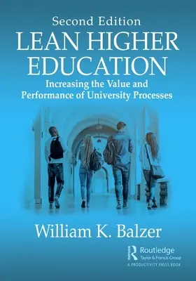 Lean Higher Education : Accroître la valeur et la performance des processus universitaires, deuxième édition - Lean Higher Education: Increasing the Value and Performance of University Processes, Second Edition