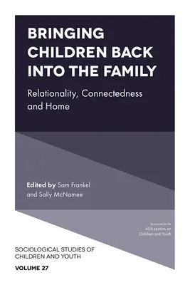 Ramener les enfants dans la famille : La relation, le lien et le foyer - Bringing Children Back Into the Family: Relationality, Connectedness and Home