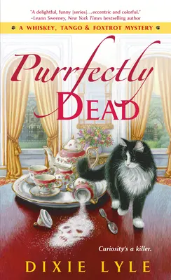 Purrfectly Dead - Un mystère Whiskey, Tango & Foxtrot - Purrfectly Dead - A Whiskey, Tango & Foxtrot Mystery