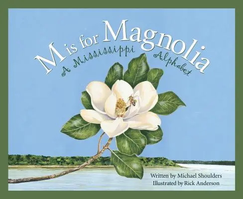 M comme Magnolia : Un abécédaire du Mississippi - M Is for Magnolia: A Mississippi Alphabet Book