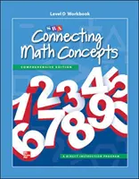 Connecting Math Concepts Level D, cahier d'exercices - Connecting Math Concepts Level D, Workbook