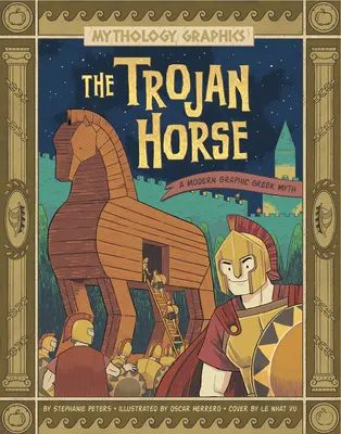 Le cheval de Troie : Un mythe grec moderne et graphique - The Trojan Horse: A Modern Graphic Greek Myth