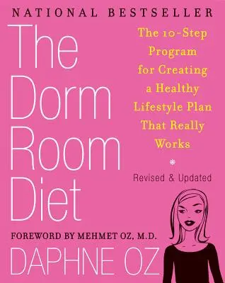 The Dorm Room Diet : Le programme en 10 étapes pour créer un mode de vie sain qui fonctionne vraiment - The Dorm Room Diet: The 10-Step Program for Creating a Healthy Lifestyle Plan That Really Works