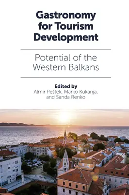 Gastronomie pour le développement du tourisme : Potentiel des Balkans occidentaux - Gastronomy for Tourism Development: Potential of the Western Balkans