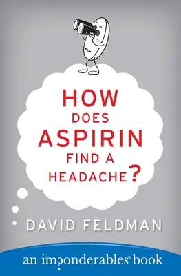 Comment l'aspirine soigne-t-elle les maux de tête&nbsp;? - How Does Aspirin Find a Headache?
