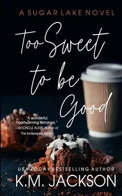 Trop doux pour être bon - Too Sweet To Be Good