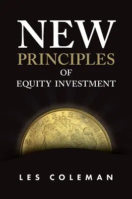 Nouveaux principes d'investissement en actions - New Principles of Equity Investment
