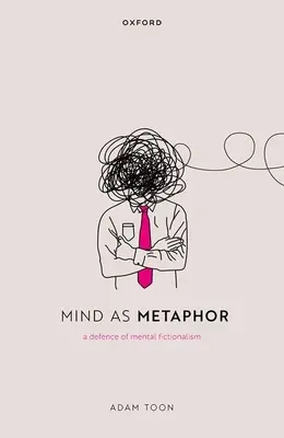 L'esprit comme métaphore : Une défense de la fiction mentale - Mind as Metaphor: A Defence of Mental Fictionalism