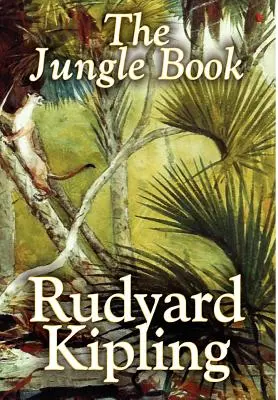 Le Livre de la Jungle par Rudyard Kipling, Fiction, Classiques - The Jungle Book by Rudyard Kipling, Fiction, Classics