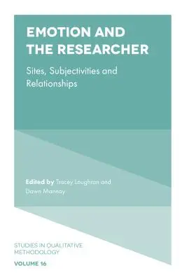 L'émotion et le chercheur : Sites, subjectivités et relations - Emotion and the Researcher: Sites, Subjectivities, and Relationships