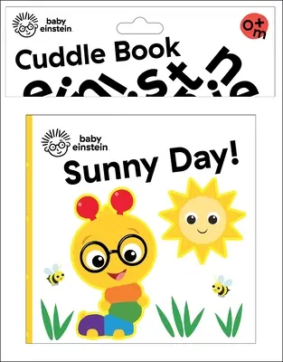 Bébé Einstein : Journée ensoleillée ! Livre de câlins - Baby Einstein: Sunny Day! Cuddle Book