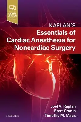 L'essentiel de l'anesthésie cardiaque pour la chirurgie non cardiaque : Un compagnon pour l'anesthésie cardiaque de Kaplan - Essentials of Cardiac Anesthesia for Noncardiac Surgery: A Companion to Kaplan's Cardiac Anesthesia