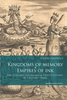 Royaumes de la mémoire, empires de l'encre : Les Veda et les cultures régionales de l'imprimerie dans l'Inde coloniale - Kingdoms of Memory, Empires of Ink: The Veda and the Regional Print Cultures of Colonial India