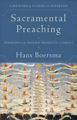 La prédication sacramentelle : Sermons sur la présence cachée du Christ - Sacramental Preaching: Sermons on the Hidden Presence of Christ