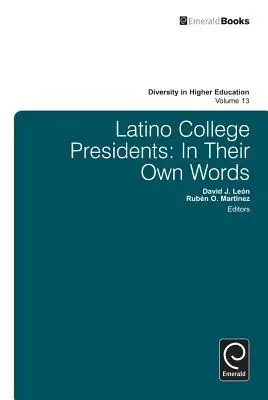 Latino College Presidents : Dans leurs propres mots - Latino College Presidents: In Their Own Words