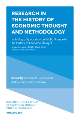 Recherches sur l'histoire de la pensée économique et de la méthodologie : Y compris un symposium sur les finances publiques dans l'histoire de la pensée économique - Research in the History of Economic Thought and Methodology: Including a Symposium on Public Finance in the History of Economic Thought