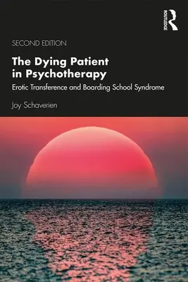 Le patient mourant en psychothérapie : Le transfert érotique et le syndrome du pensionnat - The Dying Patient in Psychotherapy: Erotic Transference and Boarding School Syndrome