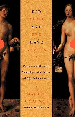 Adam et Ève avaient-ils un nombril ? pour démystifier les pseudosciences - Did Adam and Eve Have Navels?: Debunking Pseudoscience