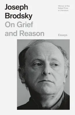Sur le chagrin et la raison : Essais - On Grief and Reason: Essays