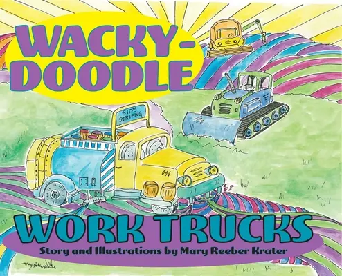 Camions de travail farfelus - Wacky-Doodle Work Trucks