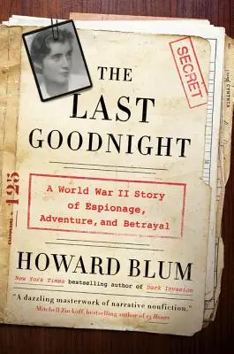 La dernière nuit : Une histoire d'espionnage, d'aventure et de trahison pendant la Seconde Guerre mondiale - The Last Goodnight: A World War II Story of Espionage, Adventure, and Betrayal