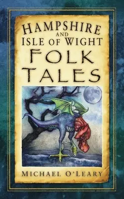 Contes populaires du Hampshire et de l'île de Wight - Hampshire and Isle of Wight Folk Tales