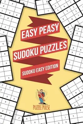 Puzzles Sudoku faciles : Sudoku édition facile - Easy Peasy Sudoku Puzzles: Sudoku Easy Edition