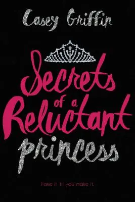 Secrets d'une princesse réticente - Secrets of a Reluctant Princess