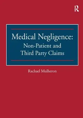 Négligence médicale : Réclamations de non-patients et de tiers - Medical Negligence: Non-Patient and Third Party Claims
