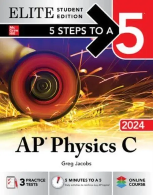 5 étapes vers un 5 : AP Physics C 2024 Elite Student Edition - 5 Steps to a 5: AP Physics C 2024 Elite Student Edition