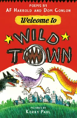 Bienvenue à Wild Town : poèmes d'AF Harrold et Dom Conlon - Welcome to Wild Town: Poems by AF Harrold and Dom Conlon
