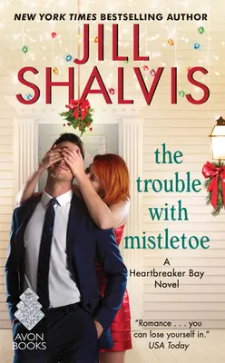 Le problème du gui : Un roman de la baie de Heartbreaker - The Trouble with Mistletoe: A Heartbreaker Bay Novel