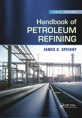 Manuel du raffinage du pétrole - Handbook of Petroleum Refining