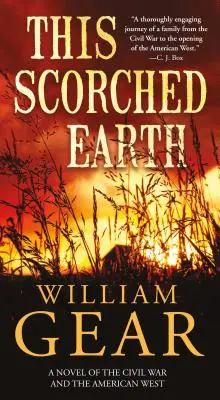 Cette terre brûlée : Un roman sur la guerre de Sécession et l'Ouest américain - This Scorched Earth: A Novel of the Civil War and the American West