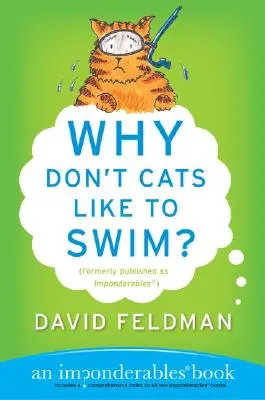 Pourquoi les chats n'aiment-ils pas nager&nbsp;? Un livre d'impondérables - Why Don't Cats Like to Swim?: An Imponderables Book