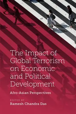 L'impact du terrorisme mondial sur le développement économique et politique : Perspectives afro-asiatiques - The Impact of Global Terrorism on Economic and Political Development: Afro-Asian Perspectives