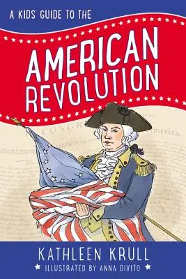 Guide de la révolution américaine pour les enfants - A Kids' Guide to the American Revolution