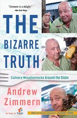 La vérité bizarre : mésaventures culinaires autour du globe - The Bizarre Truth: Culinary Misadventures Around the Globe