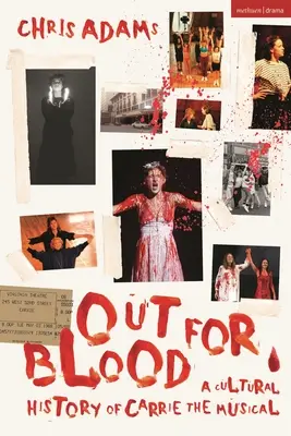 Le sang à l'état pur : Une histoire culturelle de la comédie musicale Carrie - Out for Blood: A Cultural History of Carrie the Musical