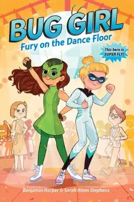 Bug Girl : Fureur sur la piste de danse - Bug Girl: Fury on the Dance Floor