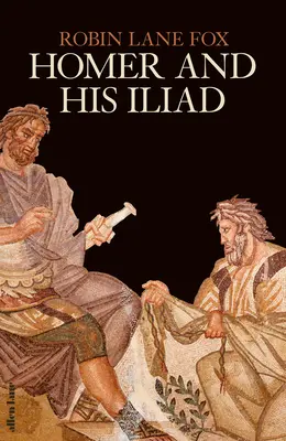 Homère et son Iliade - Homer and His Iliad