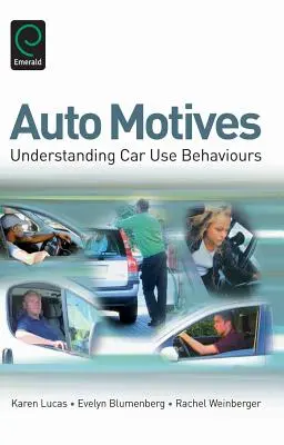 Motifs de l'automobile : Comprendre les comportements en matière d'utilisation de la voiture - Auto Motives: Understanding Car Use Behaviours