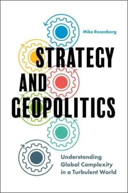 Stratégie et géopolitique : Comprendre la complexité mondiale dans un monde turbulent - Strategy and Geopolitics: Understanding Global Complexity in a Turbulent World