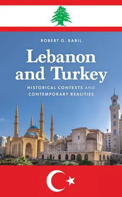 Le Liban et la Turquie : Contextes historiques et réalités contemporaines - Lebanon and Turkey: Historical Contexts and Contemporary Realities