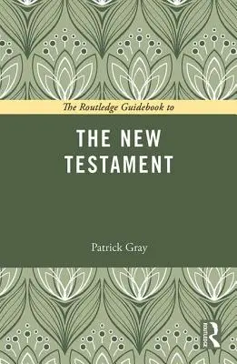 Le guide Routledge du Nouveau Testament - The Routledge Guidebook to the New Testament