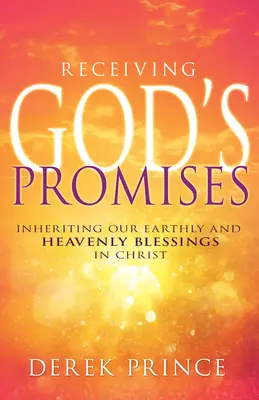 Recevoir les promesses de Dieu : Hériter de nos bénédictions terrestres et célestes en Christ - Receiving God's Promises: Inheriting Our Earthly and Heavenly Blessings in Christ